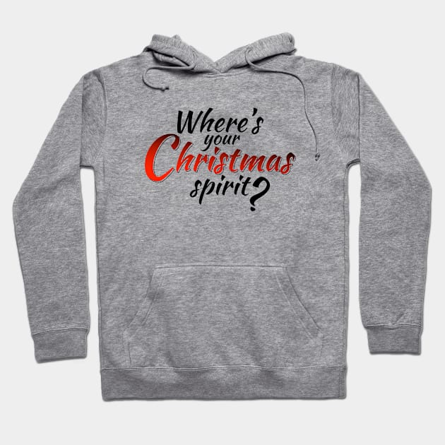 Where's Your Christmas Spirit? Hoodie by Wolfkin Design